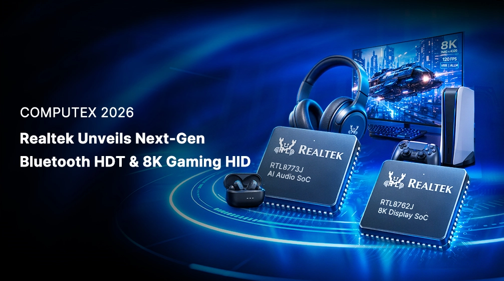 Realtek Successfully Demonstrates Next-Generation Bluetooth HDT Audio and 8K Gaming HID Solutions at COMPUTEX 2026