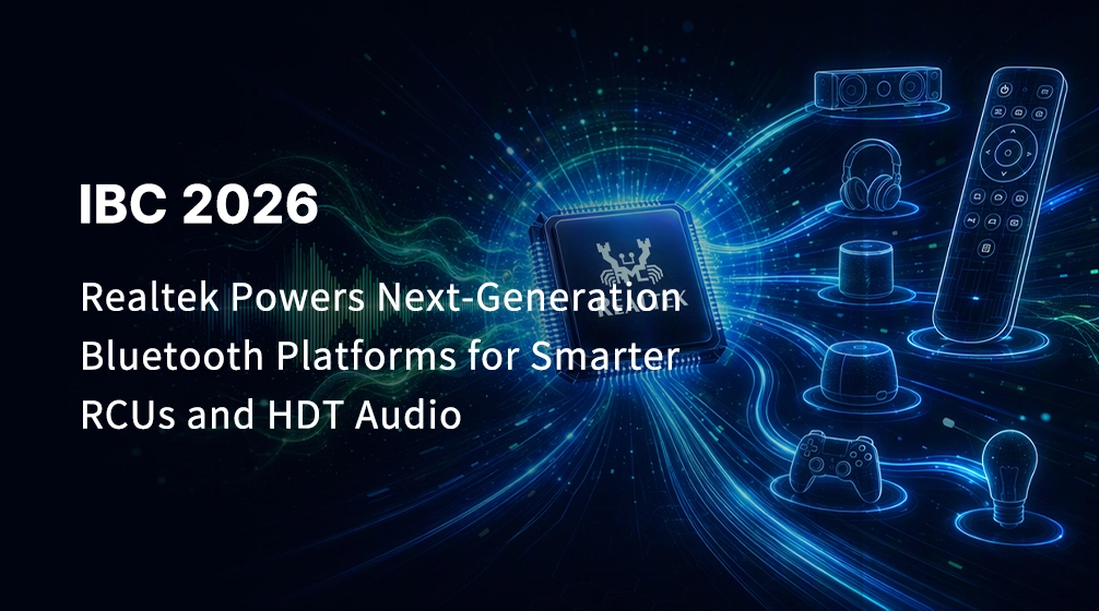 Realtek Powers Next-Generation Bluetooth Platforms for Smarter RCUs and HDT Audio at IBC 2026