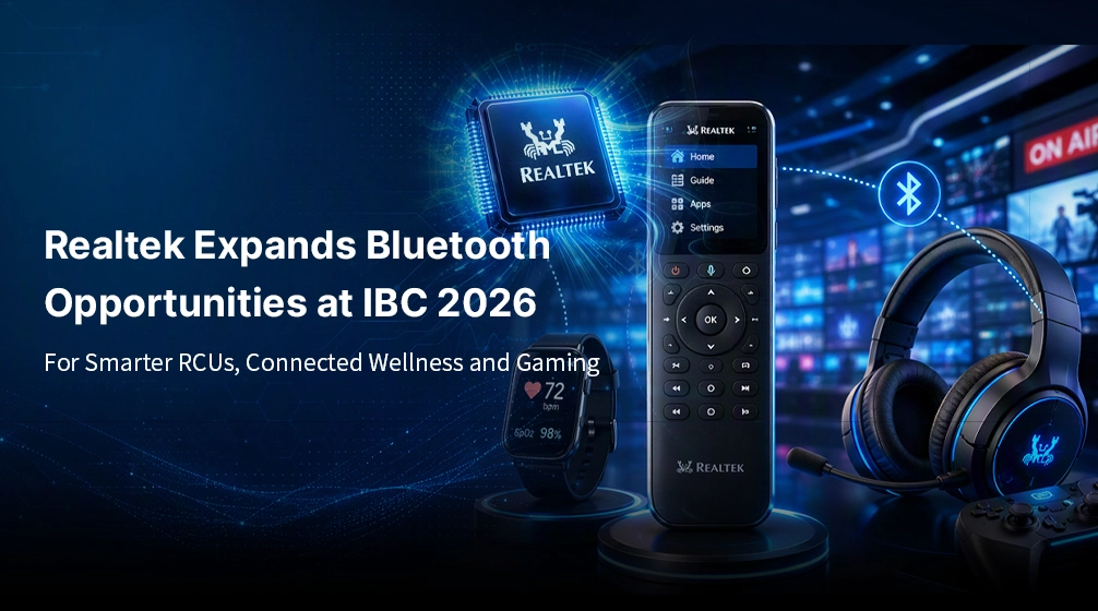 Realtek Expands Bluetooth Opportunities for Smarter RCUs, Connected Wellness and Gaming at IBC 2026