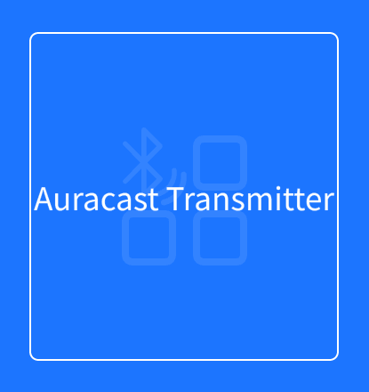 Auracast Transmitter