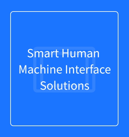 Smart Human Machine Interface Solutions