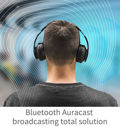 Bluetooth Auracast Broadcasting Total Solution